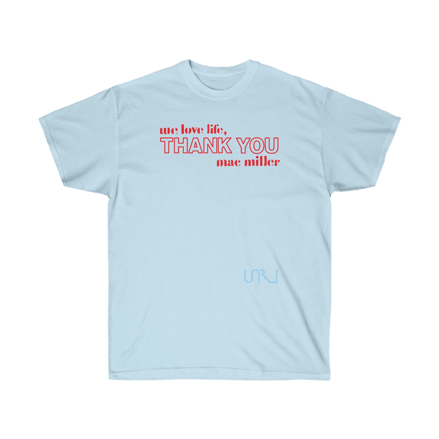 We love life - T-Shirt